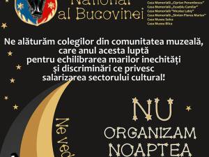 Muzeul Național al Bucovinei nu organizează anul acesta „Noaptea Europeană a Muzeelor”