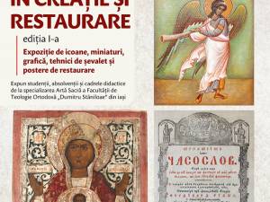 Expoziția „Arta sacră în creație și restaurare”, la Centrul Muzeal „Cazinoul Băilor” din Vatra Dornei