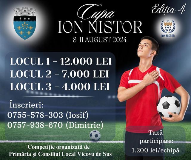 A patra ediție a turneului de minifotbal Cupa Ion Nistor va avea loc la Vicovu de Sus în perioada 8  - 11 august