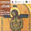 „Expoziție cu icoane scrise de Ioan și Adrian Bratiloveanu”, la Centrul Muzeal ...