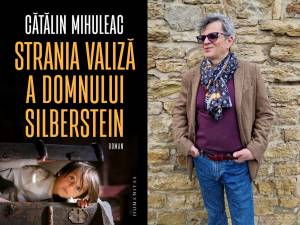 Noul roman al scriitorului Cătălin Mihuleac – „Strania valiză a domnului Silberstein”