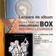 Expoziția pictorului Konstantyn Ungureanu Box, până pe 3 octombrie, zi în care se lansează ...