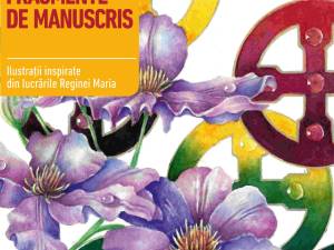 „Fragmente de manuscris - Ilustrații inspirate din lucrările Reginei Maria a României” de Antonela Corban, la Centrul Muzeal „Cazinoul Băilor”