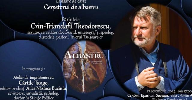 Noua carte a preotului-scriitor Crin-Triandafil Theodorescu, „Cerșetorul de albastru”, va fi lansată la Suceava