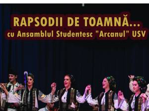 „Rapsodii de toamnă”, cu Ansamblul „Arcanul” USV, pe scena Universității Suceava