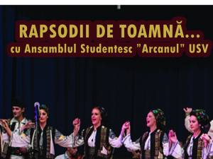 „Rapsodii de toamnă”, cu Ansamblul „Arcanul” USV, pe scena Universității Suceava