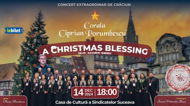 Corala „Ciprian Porumbescu” va susține spectacolul „A Christmas Blessing”, la Casa de Cultură a Sindicatelor Suceava