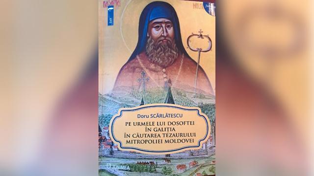 Doru Scărlătescu, Pe urmele lui Dosoftei în Galiția în căutarea tezaurului Mitropoliei Moldovei, Editura Junimea, 2024, 144 p.