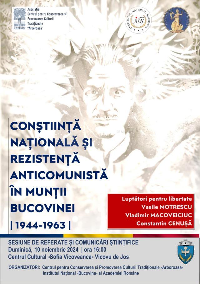 Sesiunea de referate și comunicări științifice „Conștiință Națională și Rezistență Anticomunistă în Munții Bucovinei”, la Vicovu de Sus