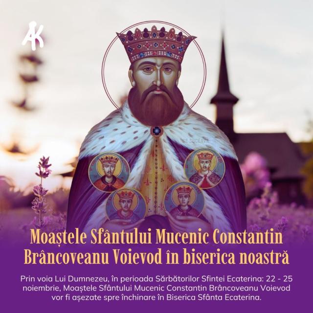 Moaștele Sfântului Voievod Martir Constantin Brâncoveanu vor fi aduse la Biserica „Sfânta Ecaterina” 1