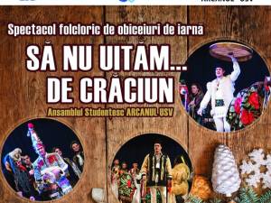 Spectacol cu obiceiuri de iarnă „Să nu uităm... de Crăciun”, gratuit, pe scena USV