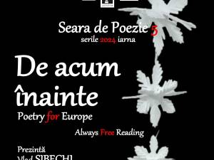 Seara de Poezie 5, sub genericul „De acum înainte. Poetry for Europe. Always Free Reading”