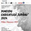 Expoziție de caricatură - retrospectivă Jupânu 2024, realizată de maestrul Mihai Pânzaru-PIM, la Galeria Zamca