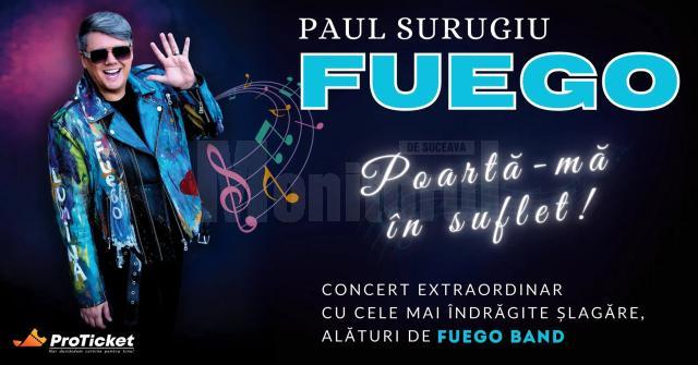 „Poartă-mă în suflet!”, concert cu cele mai îndrăgite șlagăre din cariera lui Paul Surugiu - Fuego, pe scena suceveană