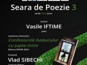 Poetul Vasile Iftime, invitatul unei noi ediții a evenimentului cultural „Seara de Poezie”