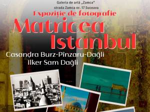 Expoziția de fotografie „Matricea Istanbul – O incursiune vizuală fascinantă”, la Galeria de artă „Zamca”