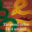 „Tărâmul celor fără umbră”