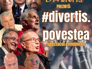 „Divertis. Povestea”, spectacol-eveniment pe scena Casei de Cultură a Sindicatelor Suceava