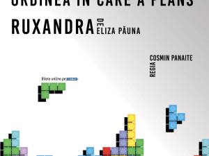 Spectacolul de teatru „Ordinea în care a plâns Ruxandra”, luni, la Universitate