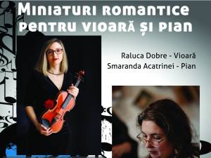 Recital de vioară și pian, cu Raluca Dobre și Smaranda Acatrinei, la USV