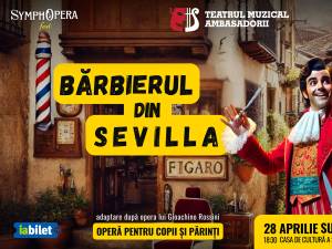 Spectacolul „Bărbierul din Sevilla" de Gioachino Rossini, pe scena suceveană, la sfârșit de aprilie