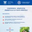 Conferința „Sănătatea zâmbetului la toate vârstele” dedicată sănătății orale, ...