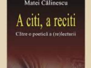 Matei Călinescu - ,,A citi, a reciti”