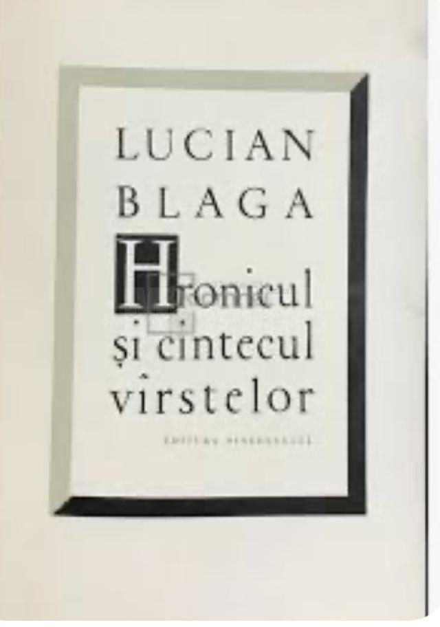 Lucian Blaga - „Hronicul și cântecul vârstelor”