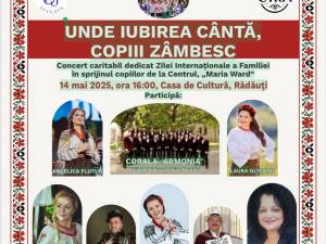 „Unde iubirea cântă, copiii zâmbesc”, concert caritabil la Casa de Cultură Rădăuți