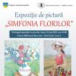 Expoziția de pictură „Simfonia Florilor”