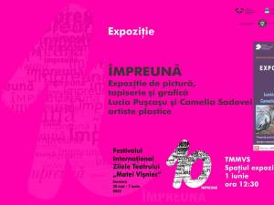 Expoziție cu lucrări de pictură, grafică și tapiserie sub semnătura artistelor Lucia Pușcașu și Camelia Sadovei, la Teatrul „Matei Vișniec”