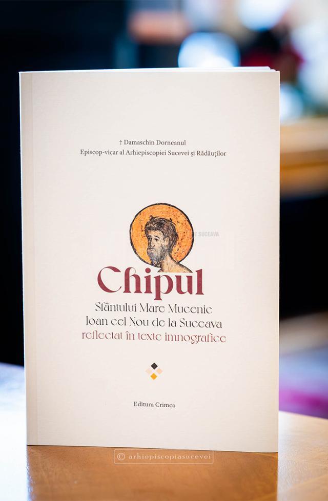Prezentare de carte: †Damaschin Dorneanul, CHIPUL Sfântului Ioan cel Nou de la Suceava reflectat în texte imnografice, Editura Crimca, 2024