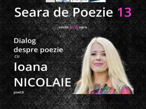 Dialog despre poezie cu poeta Ioana Nicolaie, vineri, la Seara de Poezie 13