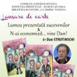 Volumul „Lumea prezentată sucevenilor. N-ai economisit... ...