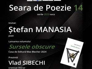Poetul Ștefan Manasia, invitat la Suceava, la Seara de Poezie 14