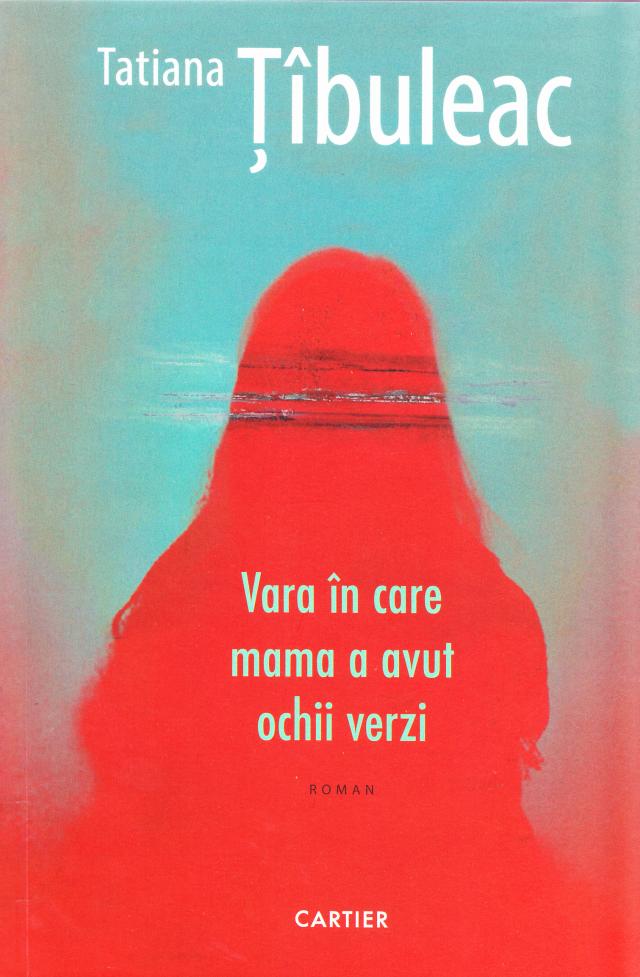 „Vara în care mama a avut ochii verzi”