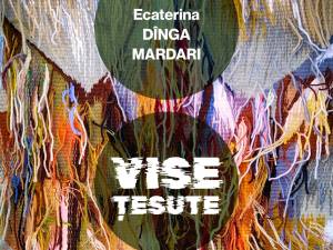 „Vise Țesute”, o nouă expoziție de tapiserie și broderie artistică semnată de Ecaterina Dînga Mardari, la Muzeul Arta Lemnului