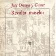 José Ortega y Gasset, Revolta maselor