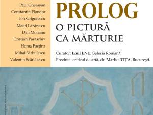 Expoziția de pictură „Prolog – O pictură ca mărturie”