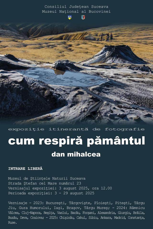 Expoziția „Cum respiră pământul”, realizată de regizorul Dan Mihalcea, la Muzeul de Științele Naturii Suceava